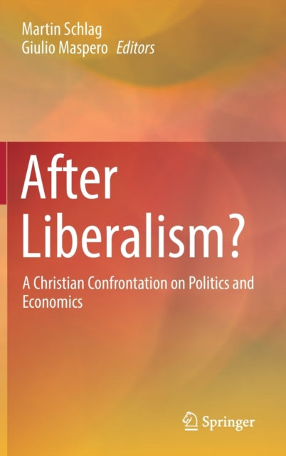 Book cover of: After Liberalism?. By: Martin Schlag
