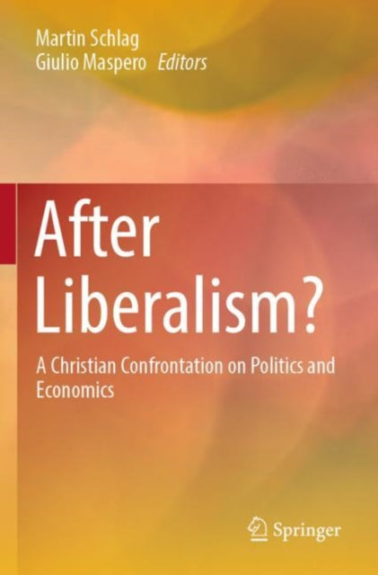 Book cover of: After Liberalism?. By: Martin Schlag