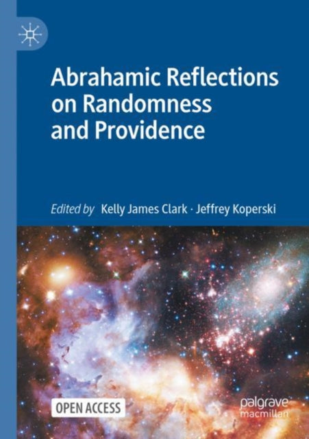 Book cover of: Abrahamic Reflections on Randomness and Providence. By: Kelly James Clark
