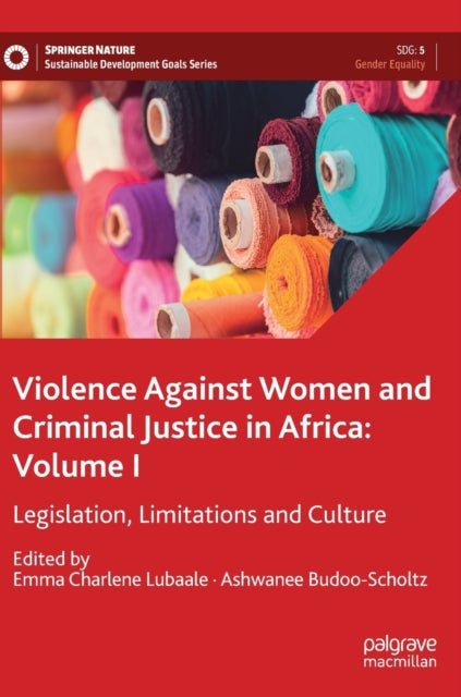 Book cover of: Violence Against Women and Criminal Justice in Africa: Volume I. By: Emma Charlene Lubaale