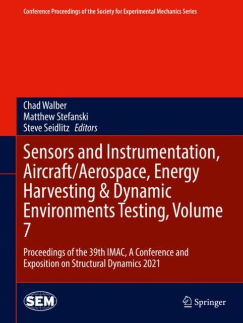 Book cover of: Sensors and Instrumentation, Aircraft/Aerospace, Energy Harvesting & Dynamic Environments Testing, Volume 7. By: Chad Walber