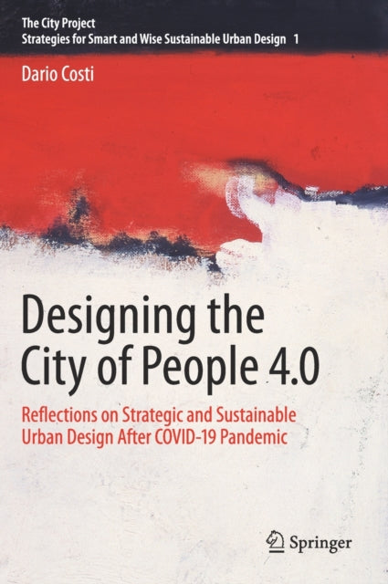 Book cover of: Designing the City of People 4.0. By: Dario Costi