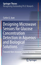 Book cover of: Designing Microwave Sensors for Glucose Concentration Detection in Aqueous and Biological Solutions. By: Carlos G. Juan