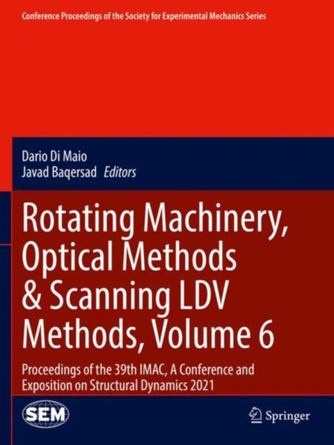 Rotating Machinery, Optical Methods & Scanning LDV Methods, Volume 6