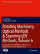 Book cover of: Rotating Machinery, Optical Methods & Scanning LDV Methods, Volume 6. By: Dario Di Maio