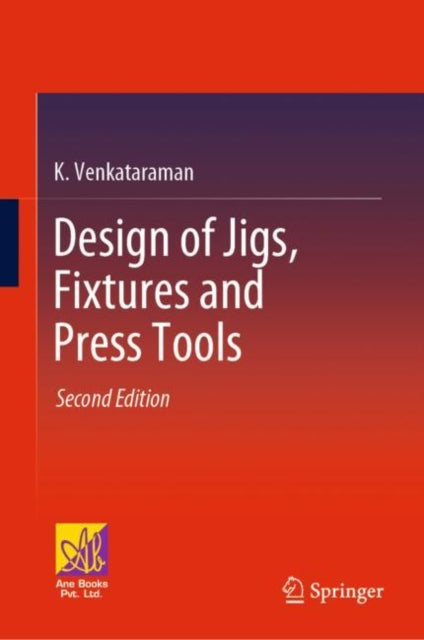 Book cover of: Design of Jigs, Fixtures and Press Tools. By: Venkataraman, K.