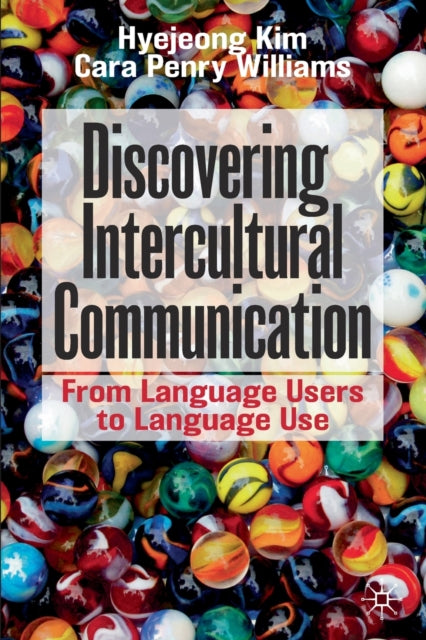 Book cover of: Discovering Intercultural Communication. By: Hyejeong Kim