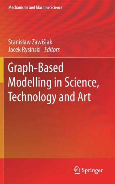 Book cover of: Graph-Based Modelling in Science, Technology and Art. By: Stanisław Zawiślak