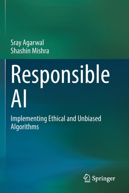Book cover of: Responsible AI. By: Sray Agarwal