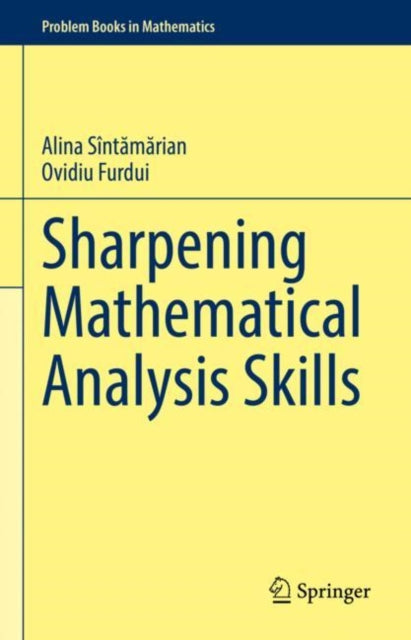 Book cover of: Sharpening Mathematical Analysis Skills. By: Alina Sîntămărian