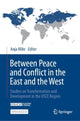 Book cover of: Between Peace and Conflict in the East and the West. By: Anja Mihr