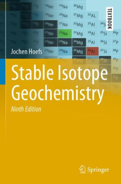 Book cover of: Stable Isotope Geochemistry. By: Jochen Hoefs
