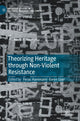Book cover of: Theorizing Heritage through Non-Violent Resistance. By: Evren Uzer