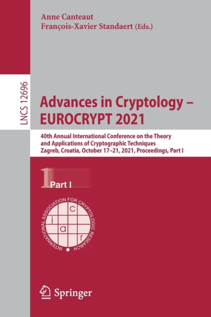 Book cover of: Advances in Cryptology – EUROCRYPT 2021. By: Anne Canteaut