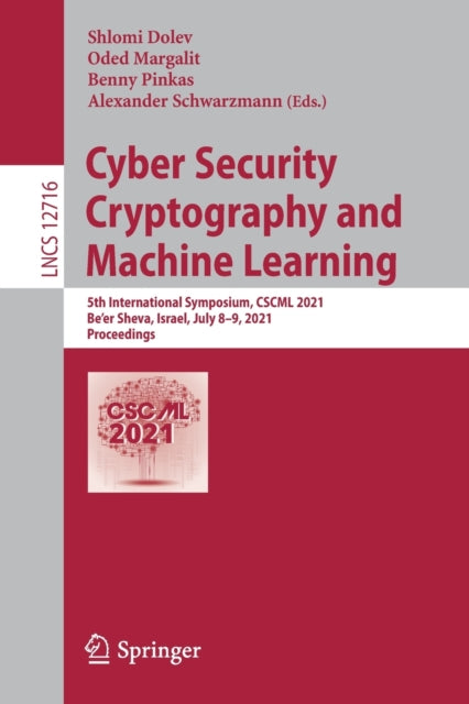 Book cover of: Cyber Security Cryptography and Machine Learning. By: Shlomi Dolev