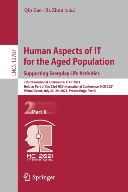 Book cover of: Human Aspects of IT for the Aged Population. Supporting Everyday Life Activities. By: Qin Gao