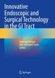 Book cover of: Innovative Endoscopic and Surgical Technology in the GI Tract. By: Santiago Horgan