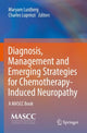 Book cover of: Diagnosis, Management and Emerging Strategies for Chemotherapy-Induced Neuropathy. By: Maryam Lustberg