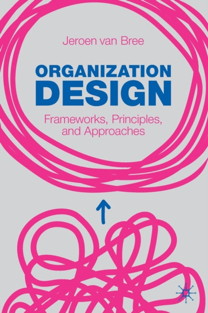 Book cover of: Organization Design. By: Jeroen van Bree