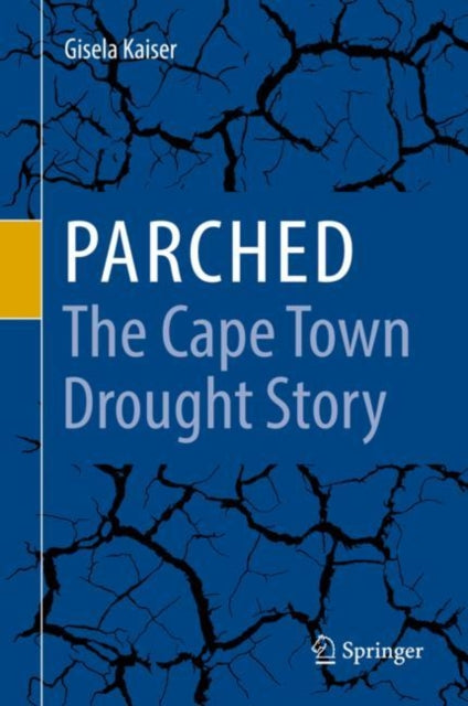 Book cover of: Parched - The Cape Town Drought Story. By: Gisela Kaiser