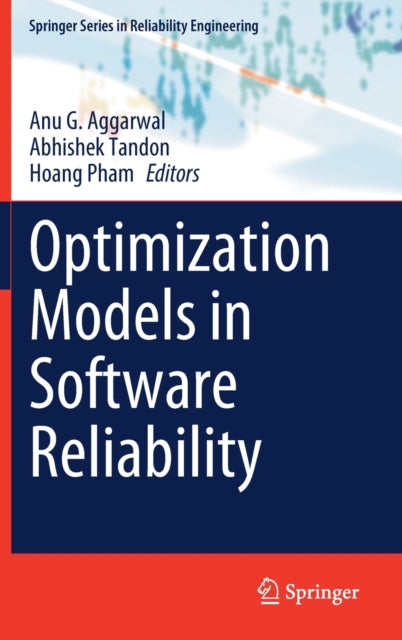 Book cover of: Optimization Models in Software Reliability. By: Anu G. Aggarwal