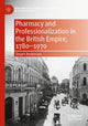 Book cover of: Pharmacy and Professionalization in the British Empire, 1780–1970. By: Stuart Anderson