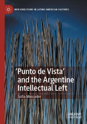 Punto de Vista' and the Argentine Intellectual Left