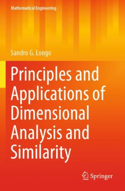 Book cover of: Principles and Applications of Dimensional Analysis and Similarity. By: Sandro G. Longo