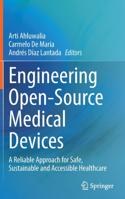 Book cover of: Engineering Open-Source Medical Devices. By: Arti Ahluwalia