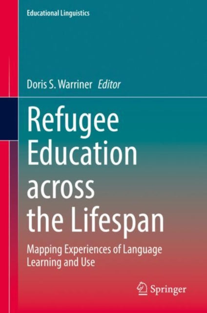 Book cover of: Refugee Education across the Lifespan. By: Doris S. Warriner