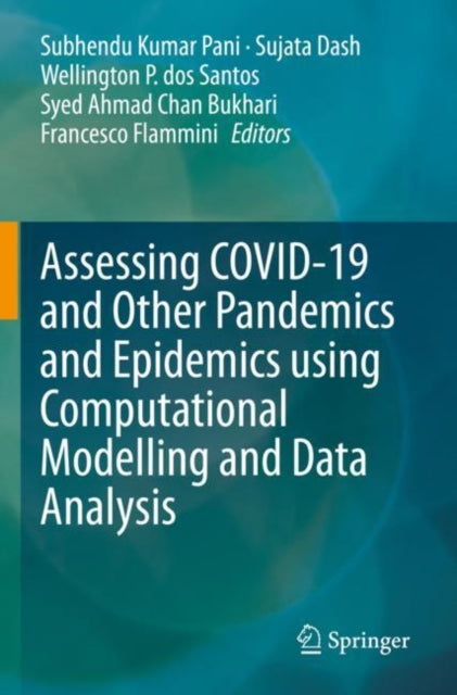 Book cover of: Assessing COVID-19 and Other Pandemics and Epidemics using Computational Modelling and Data Analysis. By: Subhendu Kumar Pani