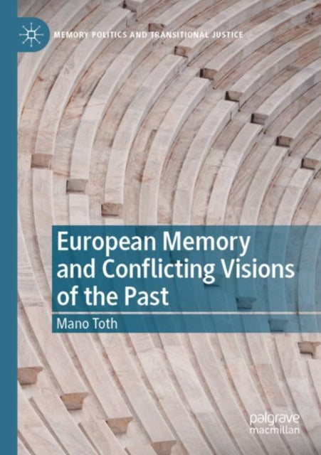 Book cover of: European Memory and Conflicting Visions of the Past. By: Mano Toth