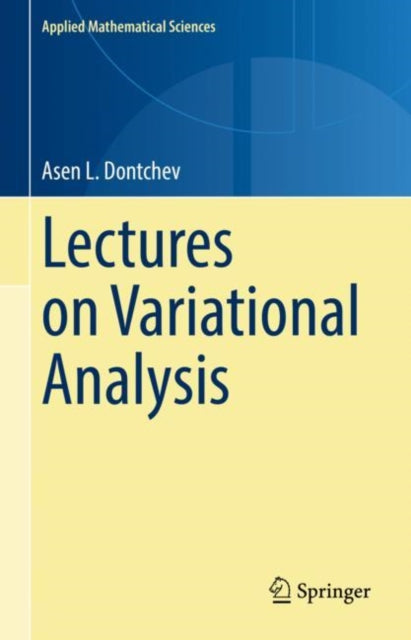 Book cover of: Lectures on Variational Analysis. By: Asen L. Dontchev