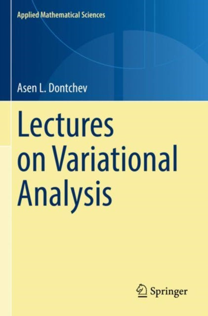 Book cover of: Lectures on Variational Analysis. By: Asen L. Dontchev