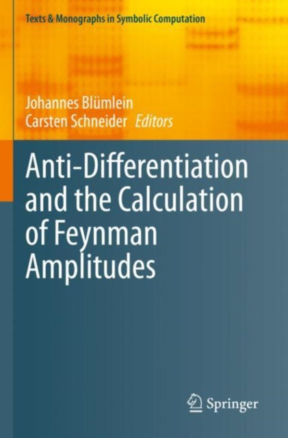 Book cover of: Anti-Differentiation and the Calculation of Feynman Amplitudes. By: Johannes Blümlein