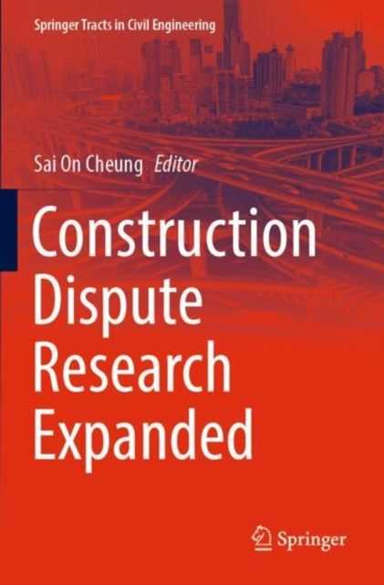 Book cover of: Construction Dispute Research Expanded. By: Sai On Cheung