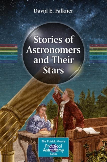 Book cover of: Stories of Astronomers and Their Stars. By: David E. Falkner