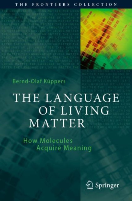Book cover of: Language of Living Matter. By: Bernd-Olaf Küppers