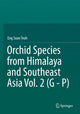 Book cover of: Orchid Species from Himalaya and Southeast Asia Vol. 2 (G - P). By: Eng-Soon Teoh