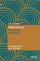 Book cover of: Media Futures. By: Christoph Ernst