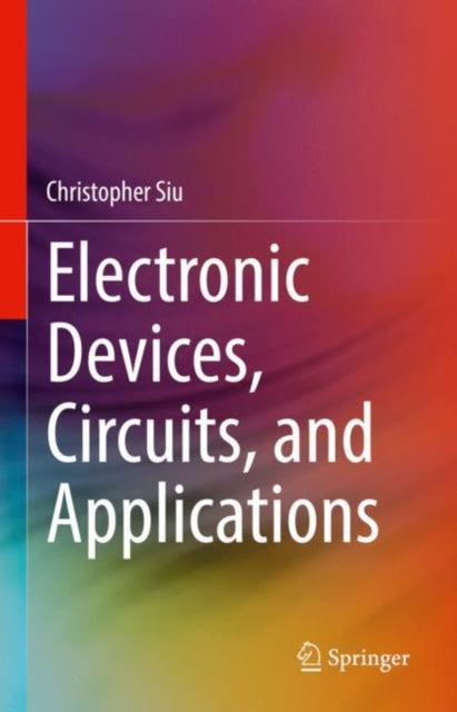 Book cover of: Electronic Devices, Circuits, and Applications. By: Christopher Siu