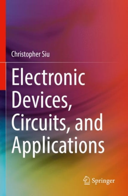 Book cover of: Electronic Devices, Circuits, and Applications. By: Christopher Siu