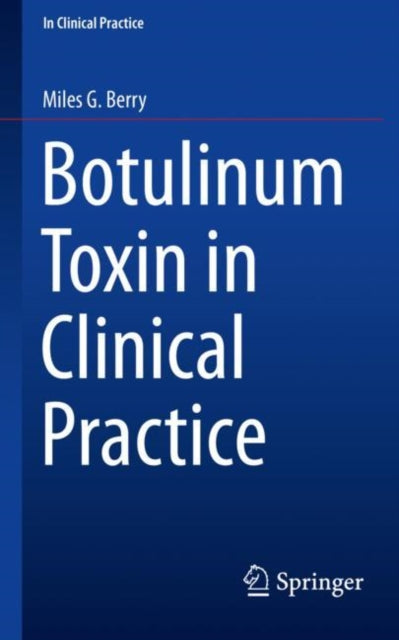 Book cover of: Botulinum Toxin in Clinical Practice. By: Miles G. Berry
