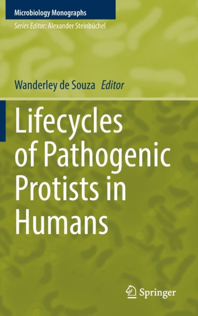 Book cover of: Lifecycles of Pathogenic Protists in Humans. By: Wanderley de Souza