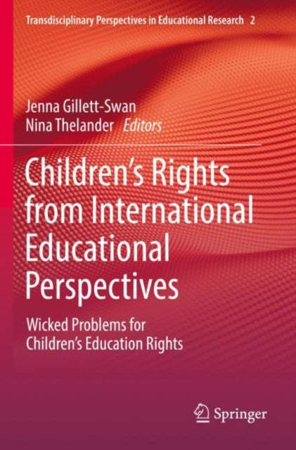 Book cover of: Children’s Rights from International Educational Perspectives. By: Jenna Gillett-Swan
