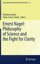 Book cover of: Ernest Nagel: Philosophy of Science and the Fight for Clarity. By: Matthias Neuber