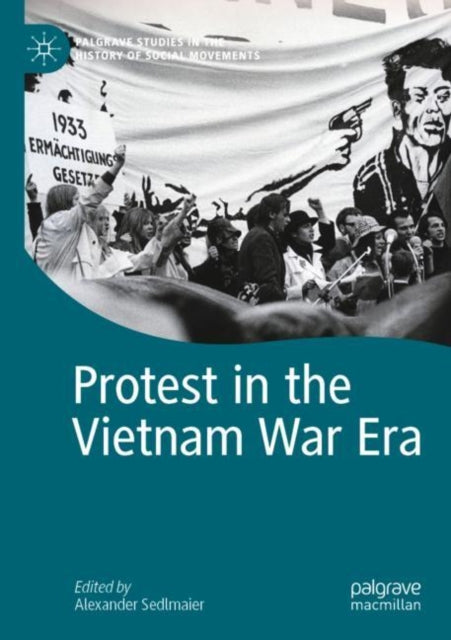 Book cover of: Protest in the Vietnam War Era. By: Alexander Sedlmaier