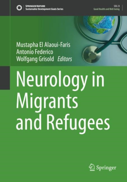 Book cover of: Neurology in Migrants and Refugees. By: Mustapha El Alaoui-Faris