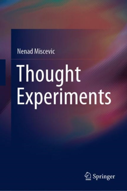 Book cover of: Thought Experiments. By: Nenad Miscevic