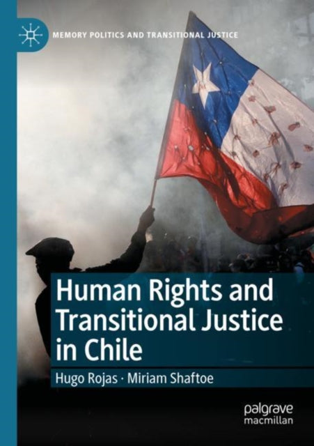 Book cover of: Human Rights and Transitional Justice in Chile. By: Hugo Rojas